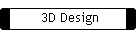 3D Design