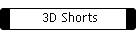 3D Shorts